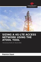 Patrick Siani - SIZING A 4G-LTE ACCESS NETWORK USING THE ATOOL TOOL
