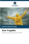 José de Oliveira Junior - Eine Tragödie