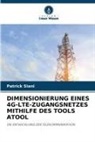 Patrick Siani - DIMENSIONIERUNG EINES 4G-LTE-ZUGANGSNETZES MITHILFE DES TOOLS ATOOL