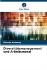 Kifordu Anthony - Diversitätsmanagement und Arbeitsmoral