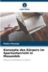 Pedro Pessula - Konzepte des Körpers im Sportunterricht in Mosambik