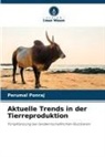 Perumal Ponraj - Aktuelle Trends in der Tierreproduktion