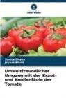 Jayant Bhatt, Sunita Dhaka - Umweltfreundlicher Umgang mit der Kraut- und Knollenfäule der Tomate