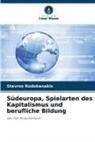 Stavros Rodokanakis - Südeuropa, Spielarten des Kapitalismus und berufliche Bildung