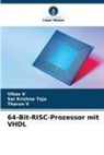 Sai Krishna Teja, Tharun V, Vikas V - 64-Bit-RISC-Prozessor mit VHDL