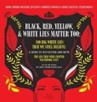 Marie Arruda Machado Medici - Black, Red, Yellow and White Lies Matter Too