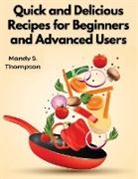 Mandy S. Thompson - Quick and Delicious Recipes for Beginners and Advanced Users