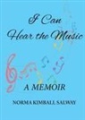 Norma K Salway - I Can Hear the Music