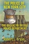 Robert L. Bryan - The Brooklyn Bridge Police Department