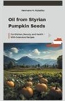 Hermann H. Hubatka - Oil from Styrian Pumpkin Seeds
