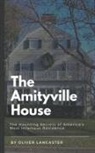 Oliver Lancaster - The Amityville House