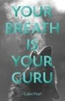 Galen Pearl - Your Breath Is Your Guru