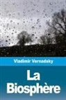Vladimir Vernadsky - La Biosphère