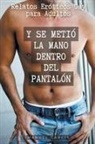 Manuel García - Y se metió la mano dentro del pantalón