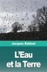Jacques Babinet - L'Eau et la Terre