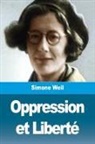 Simone Weil - Oppression et Liberté