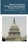 Gary F. Zeolla - Dems Cannot Beat Trump, So They Impeach Trump