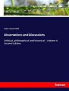 John Stuart Mill - Dissertations and Discussions