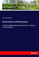 John Stuart Mill - Dissertations and Discussions