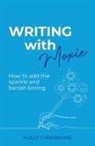 Holly Cardamone - Writing With Moxie: How to add the sparkle and banish boring