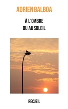 Adrien Balboa - À l'ombre ou au soleil