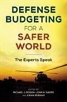 Michael J. (EDT)/ Rader Boskin, Michael J Boskin, Michael J. Boskin, John N Rader, John N. Rader, Kiran Sridhar - Defense Budgeting for a Safer World