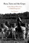 Paul Nugent, Paul (University of Edinburgh) Nugent - Race, Taste and the Grape