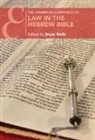 Bruce (University of Texas Wells, Bruce Wells, Bruce (University of Texas Wells, Wells Bruce - Cambridge Companion to Law in the Hebrew Bible