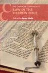 Bruce (University of Texas Wells, Bruce Wells, Bruce (University of Texas Wells, Wells Bruce - Cambridge Companion to Law in the Hebrew Bible