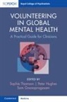 Sophie (World Psychiatric Association) Hu Thomson, Sam Gnanapragasam, Peter Hughes, Sophie Thomson - Volunteering in Global Mental Health