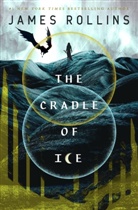 James Rollins - The Cradle of Ice