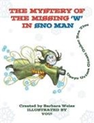 Barbara Weiss, You! - The Mystery of the Missing 'W' in Sno man