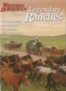 Western Horseman - Legendary Ranches: The Horses, History and Traditions of North America's Great Contemporary Ranches