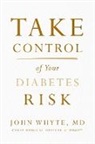 John Whyte MD Mph - Take Control of Your Diabetes Risk