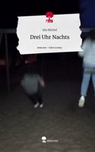 Ida Michel - Drei Uhr Nachts. Life is a Story - story.one