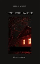 Roger de Lafforest, Bernd Wollsperger - Tödliche Häuser