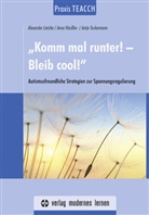 Anne Häußler, Alexander Lietzke, Antj Tuckermann, Antje Tuckermann - Praxis TEACCH: "Komm mal runter! - Bleib cool!"