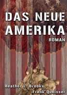 Heather L Brooks, Heather L. Brooks, Frank Queisser - Das Neue Amerika