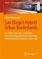 Albert Rossmeier - San Diego's Hybrid Urban Borderlands