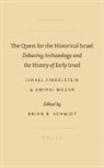 Israel Finkelstein, Amihai Mazar, Brian B Schmidt, Brian B. Schmidt - The Quest for the Historical Israel