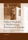John Waldman - Hafted Weapons in Medieval and Renaissance Europe