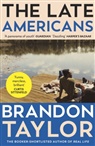 Brandon Taylor - The Late Americans