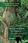 Hananja Brice-Ytsma, Nathalie Chidley - Herbal Medicine in Treating Gynaecological Conditions Volume 2