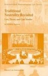 Elizabeth Chadwick - Traditional Neutrality Revisited, Law, Theory and Case Studies