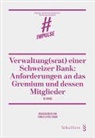 Zoe Brogli, Thomas Sutter-Somm - Verwaltung(srat) einer Schweizer Bank: Anforderungen an das Gremium und dessen Mitglieder