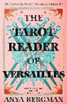 Anya Bergman - The Tarot Reader of Versailles
