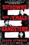 Shaun Attwood - Sitdowns with Female Gangsters