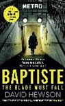 David Hewson - Baptiste: The Blade Must Fall
