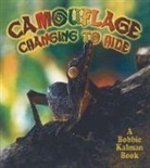 Bobbie Kalman - Camouflage: Changing to Hide