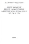 E. de Vries-Van der Velden - L'Élite Byzantine Devant l'Avance Turque À l'Époque de la Guerre Civile de 1341 À 1354